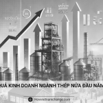 Kết quả kinh doanh ngành thép nửa đầu năm 2024