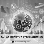 Bài học đầu tư từ thị trường năm 2024