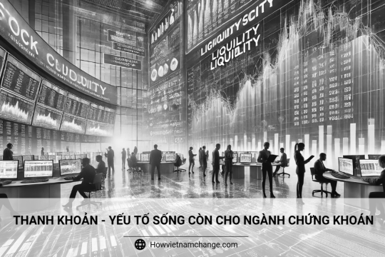 Thanh khoản - Yếu tố sống còn cho ngành chứng khoán